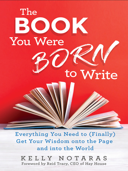 Title details for The Book You Were Born to Write by Kelly Notaras - Available